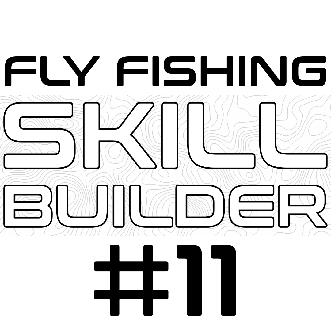Fly Fishing Skill Builder #11 - Fly Fish Food