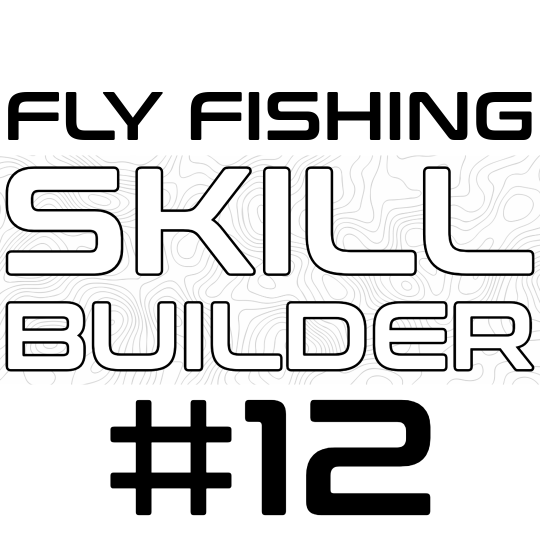 Fly Fishing Skill Builder #12 - Fly Fish Food