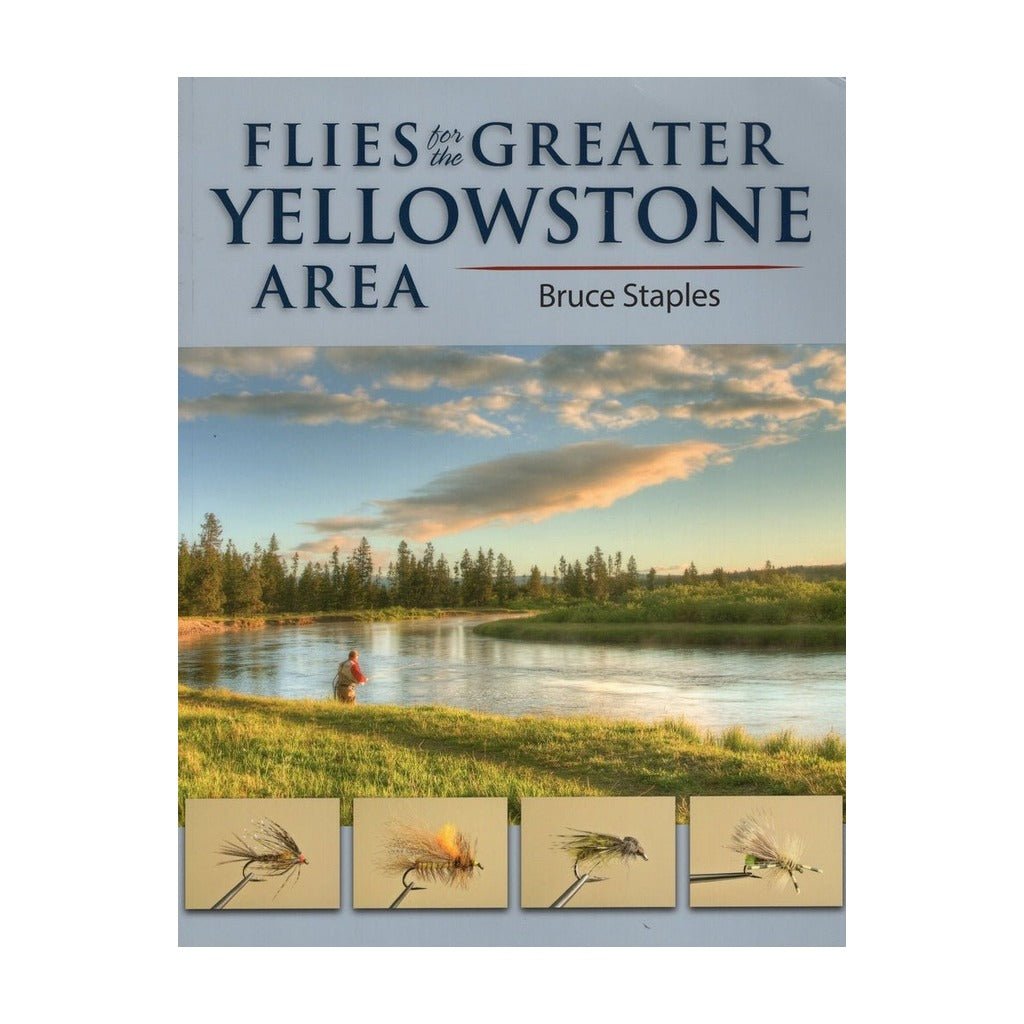 Flies for the Greater Yellowstone Area - Bruce Staples - Books &amp; Videos Etc. - Fly Fish Food