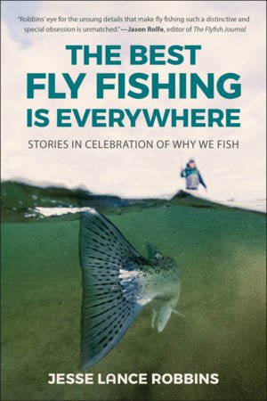 The Best Fly Fishing Is Everywhere - Book - Books &amp; Videos Etc. - Fly Fish Food